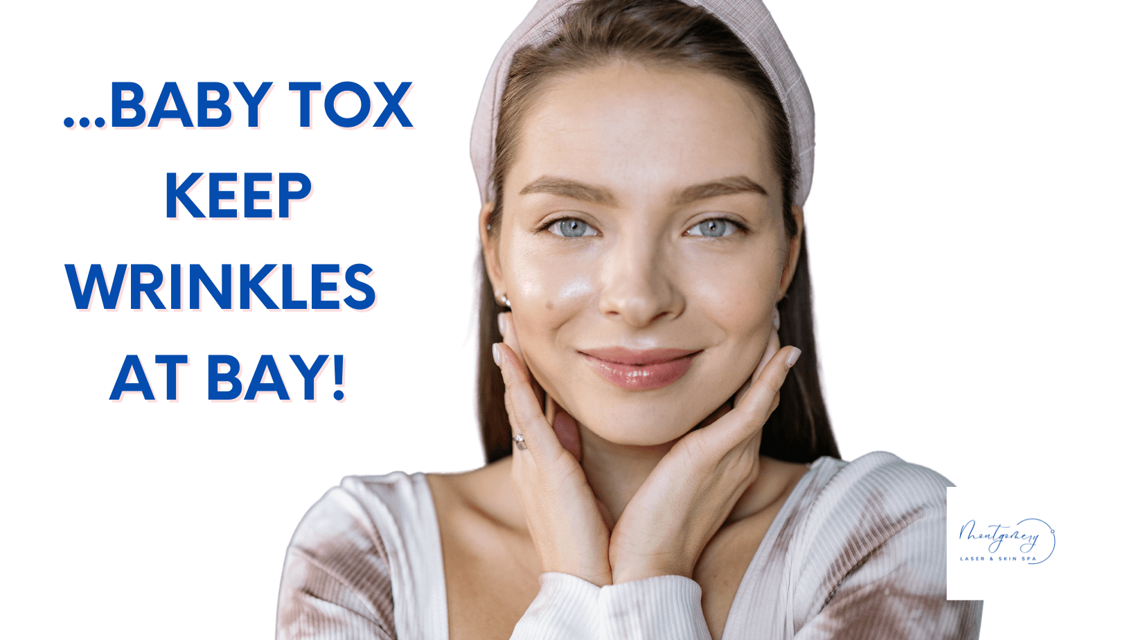 Baby Tox to prevent wrinkles and fine lines